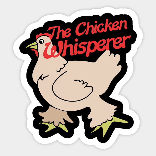 The Chicken Whisperer Sticker by bubbsnugg